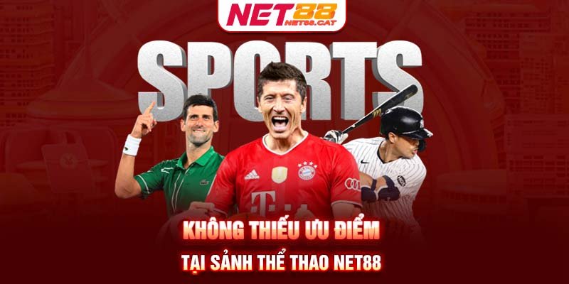 Những điểm nổi bật tại thể thao NET88