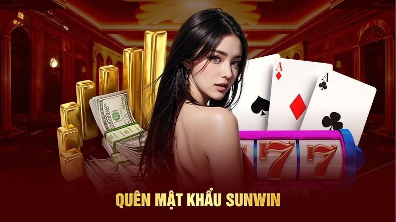 Quên Mật Khẩu Sunwin? Hướng Dẫn Lấy Lại Chi Tiết
