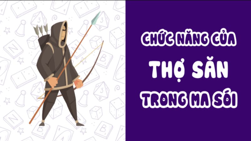 Khái niệm và vai trò của Thợ Săn trong bàn chơi