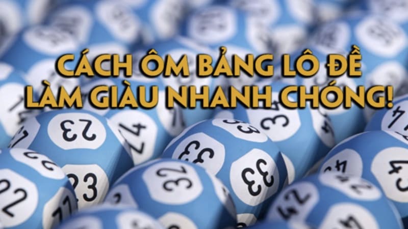 Khái niệm ôm bảng lô đề là gì?